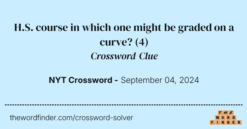H.S. course in which one might be graded on a curve? crossword clue image