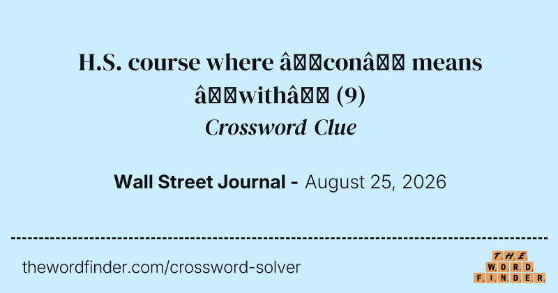 H.S. course where “con” means “with” crossword clue image
