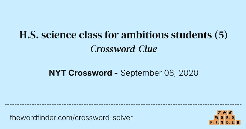 H.S. science class for ambitious students crossword clue image