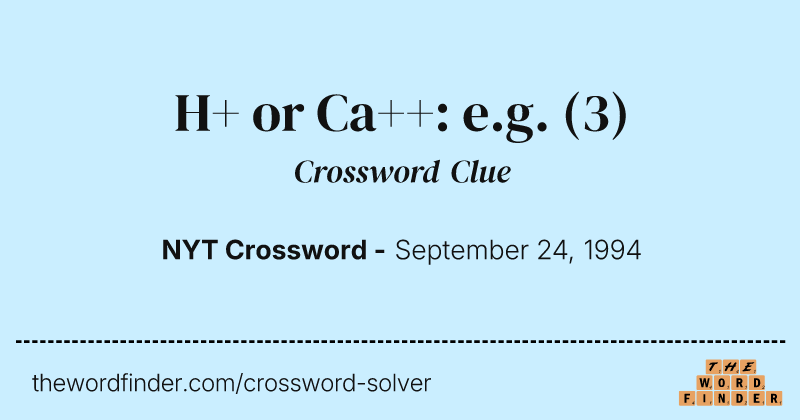 H+ or Ca++: e.g. crossword clue image