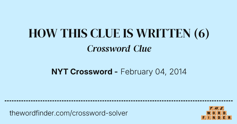 HOW THIS CLUE IS WRITTEN crossword clue image