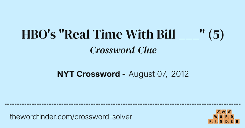 HBO's "Real Time With Bill ___" crossword clue image