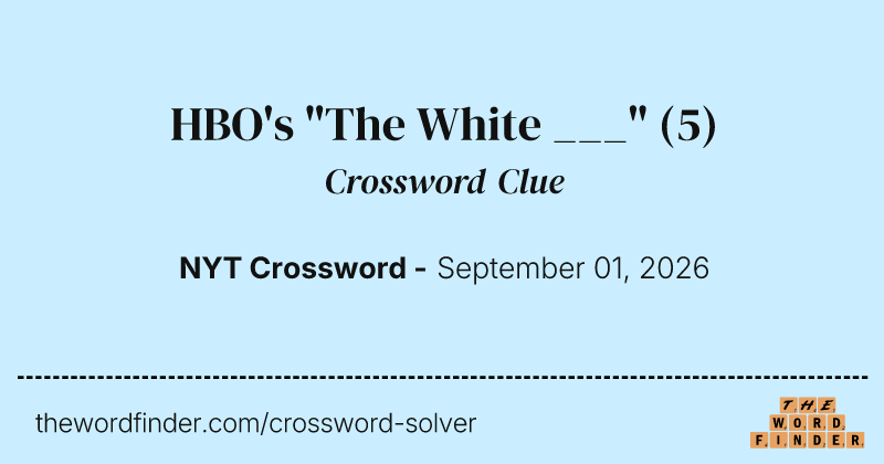 HBO's "The White ___" crossword clue image