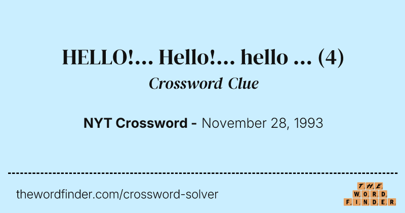 HELLO!... Hello!... hello ... crossword clue image
