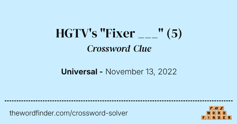 HGTV's "Fixer ___" crossword clue image