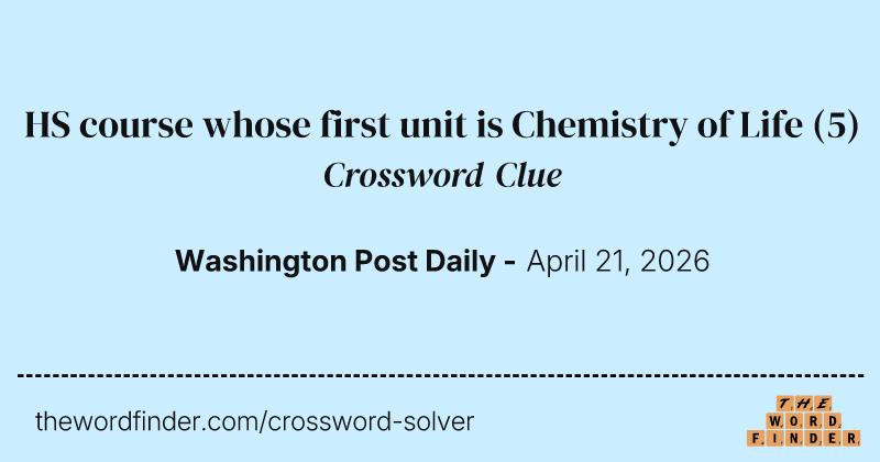 HS course whose first unit is Chemistry of Life crossword clue image