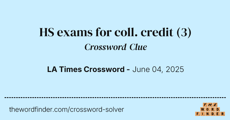 HS exams for coll. credit crossword clue image