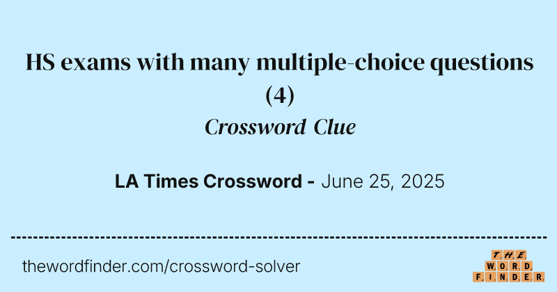 HS exams with many multiple-choice questions crossword clue image