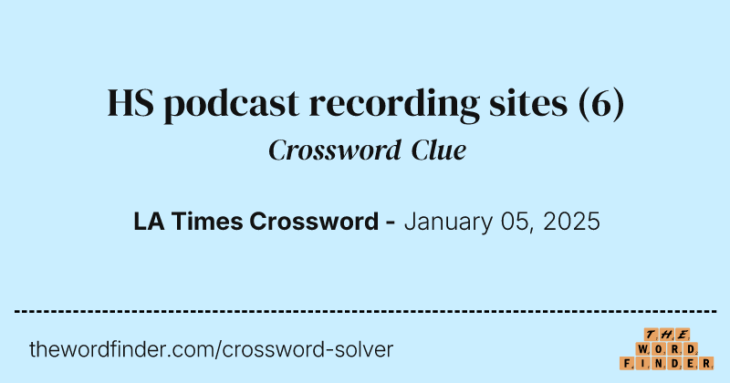 HS podcast recording sites crossword clue image