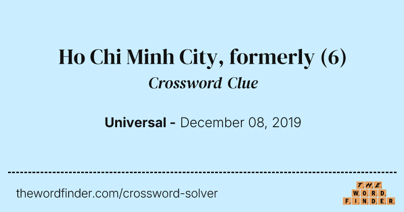 Ho Chi Minh City, formerly crossword clue image