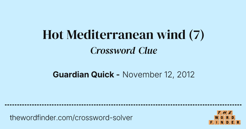 Hot Mediterranean wind crossword clue image
