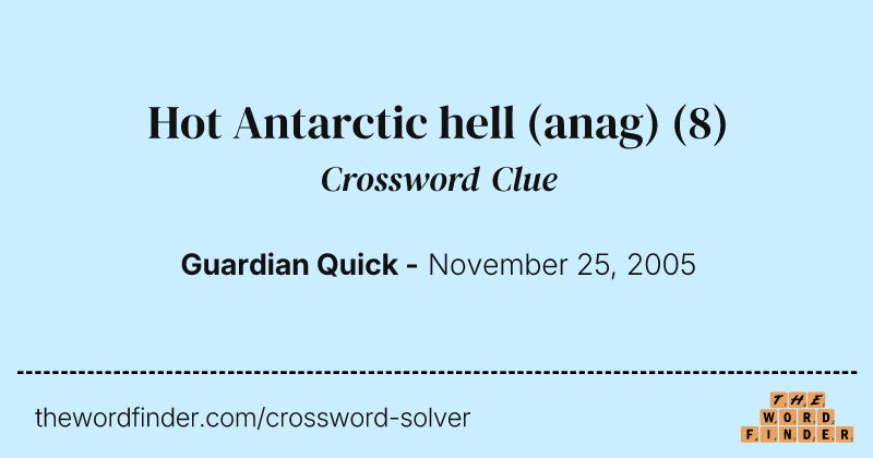 Hot Antarctic hell (anag) crossword clue image