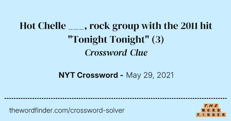 Hot Chelle ___, rock group with the 2011 hit "Tonight Tonight" crossword clue image