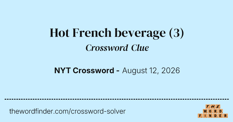Hot French beverage crossword clue image