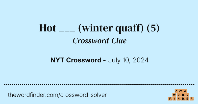 Hot ___ (winter quaff) crossword clue image