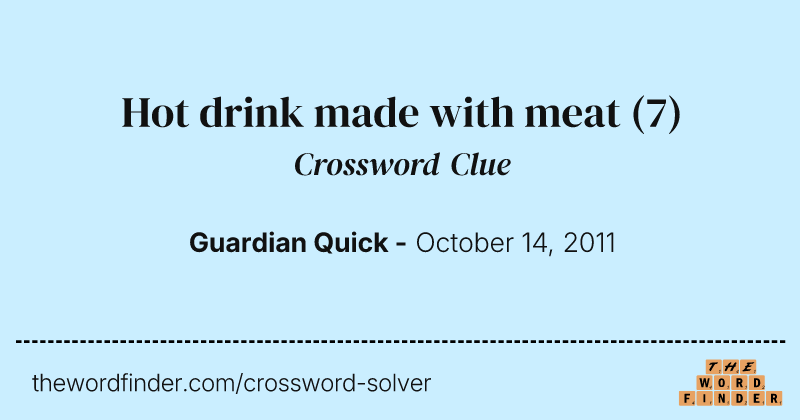 Hot drink made with meat crossword clue image