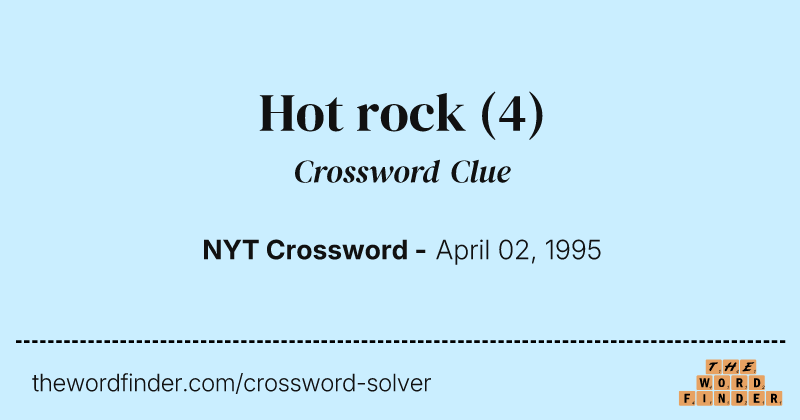 Hot rock crossword clue image
