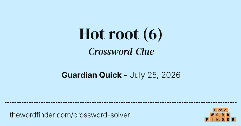Hot root crossword clue image