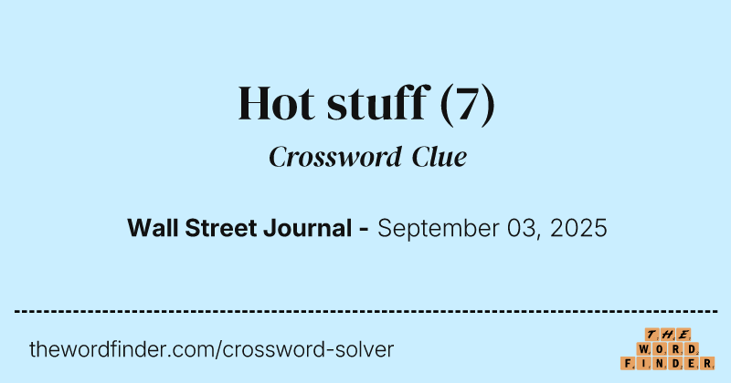 Hot stuff crossword clue image