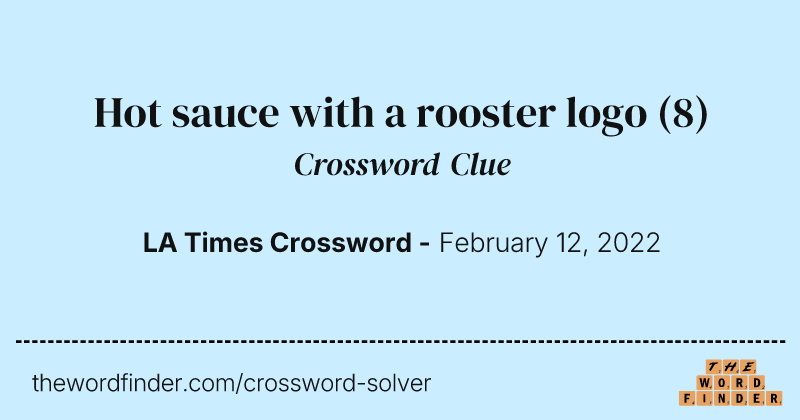 Hot sauce with a rooster logo crossword clue image