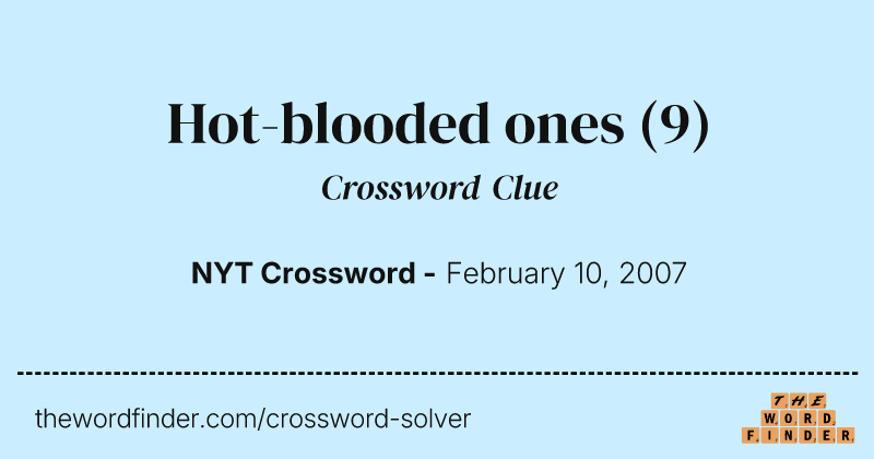 Hot-blooded ones crossword clue image