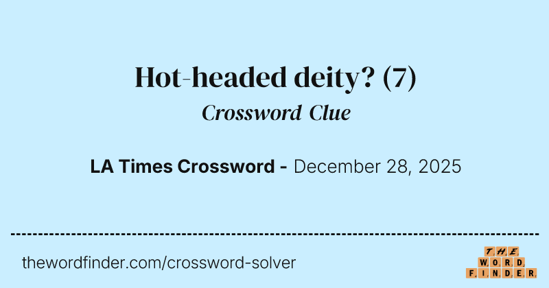Hot-headed deity? crossword clue image