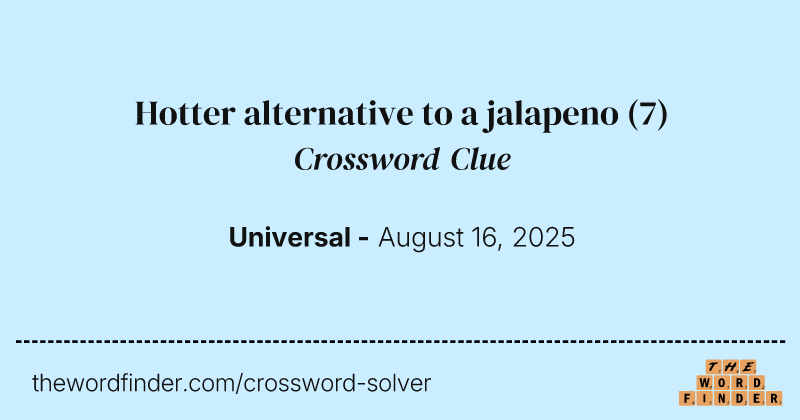 Hotter alternative to a jalapeno crossword clue image
