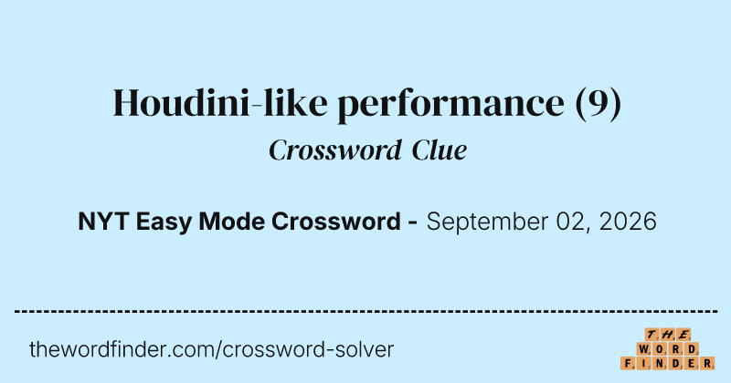 Houdini-like performance crossword clue image
