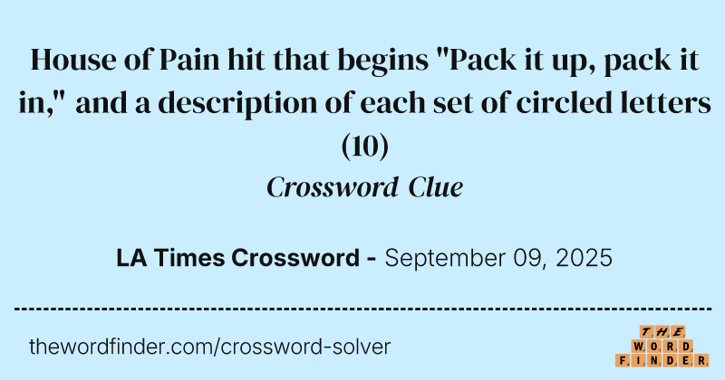 House of Pain hit that begins "Pack it up, pack it in," and a description of each set of circled letters crossword clue image