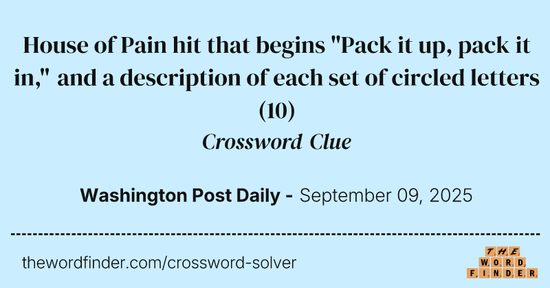 House of Pain hit that begins "Pack it up, pack it in," and a description of each set of circled letters crossword clue image