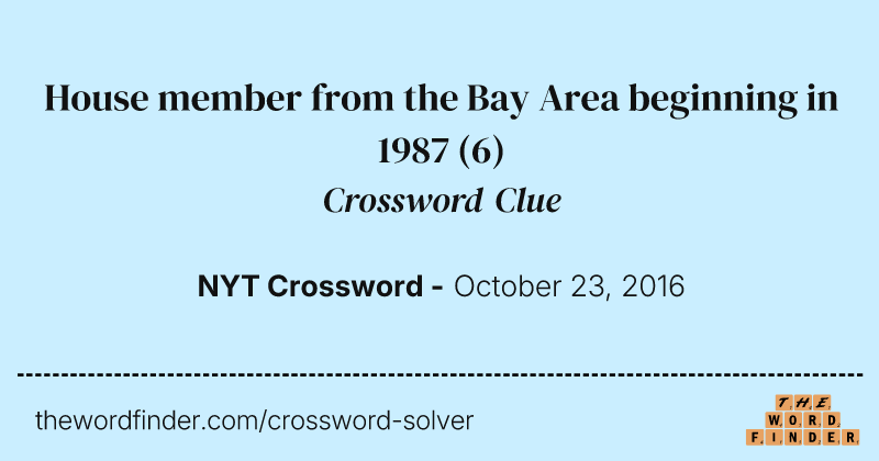 House member from the Bay Area beginning in 1987 crossword clue image