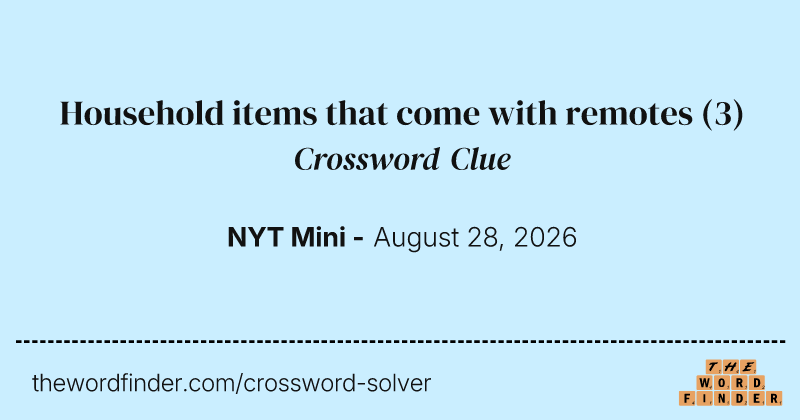 Household items that come with remotes crossword clue image