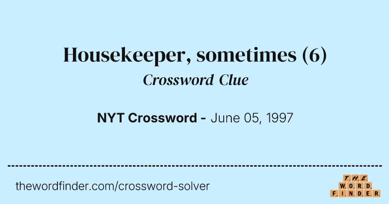 Housekeeper, sometimes crossword clue image