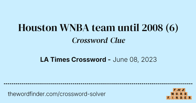 Houston WNBA team until 2008 crossword clue image