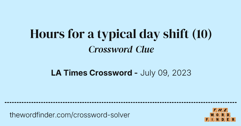 Hours for a typical day shift crossword clue image