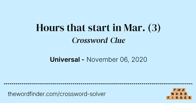 Hours that start in Mar. crossword clue image
