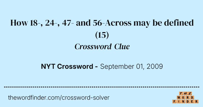 How 18-, 24-, 47- and 56-Across may be defined crossword clue image