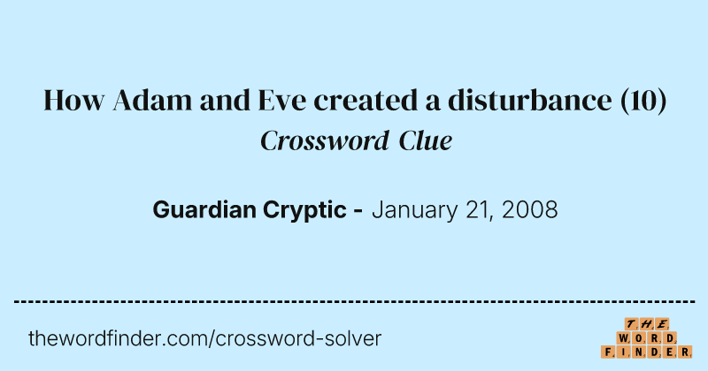How Adam and Eve created a disturbance crossword clue image
