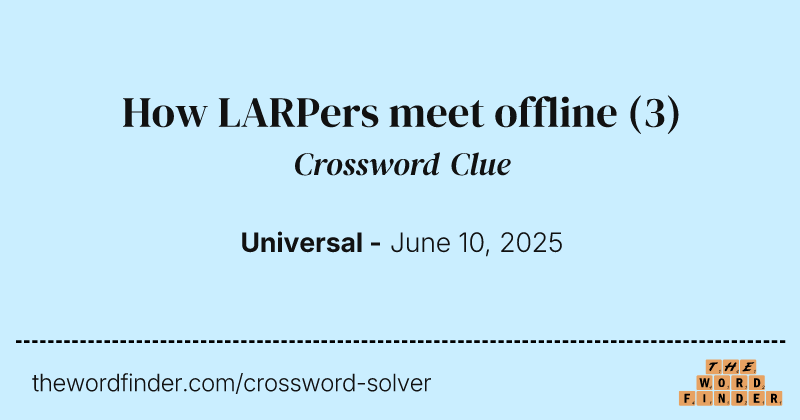 How LARPers meet offline crossword clue image