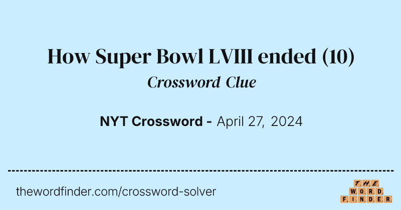 How Super Bowl LVIII ended crossword clue image