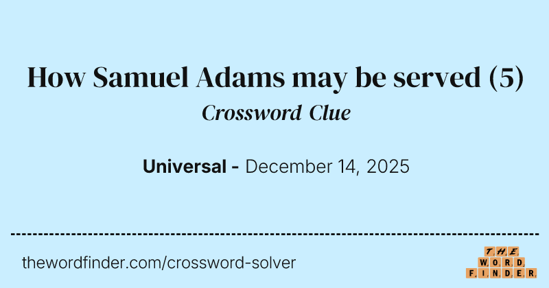 How Samuel Adams may be served crossword clue image