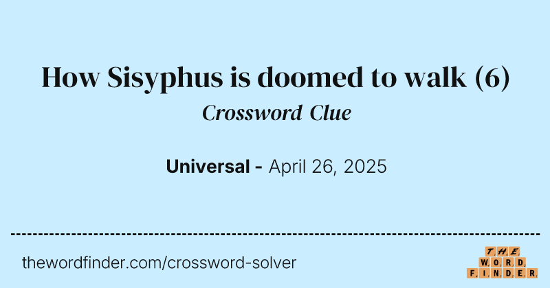 How Sisyphus is doomed to walk crossword clue image