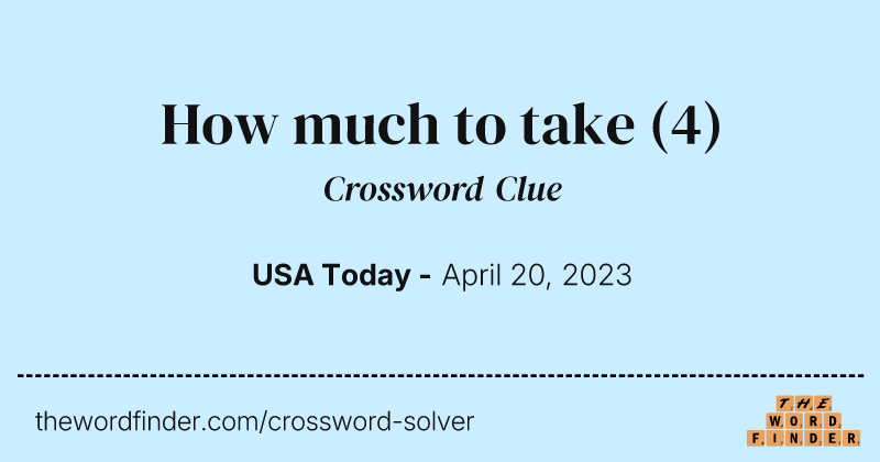 How much to take crossword clue image