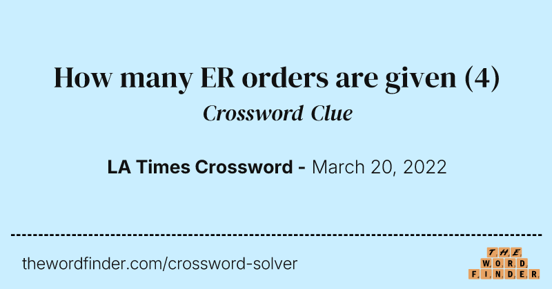 How many ER orders are given crossword clue image