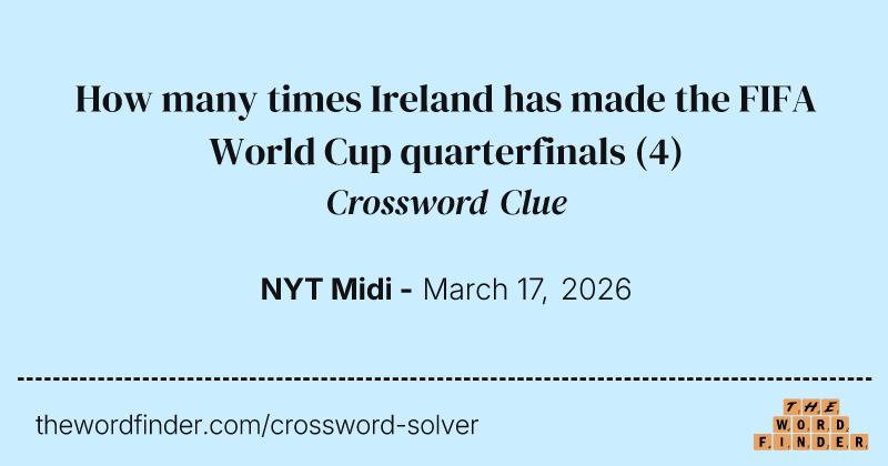 How many times Ireland has made the FIFA World Cup quarterfinals crossword clue image