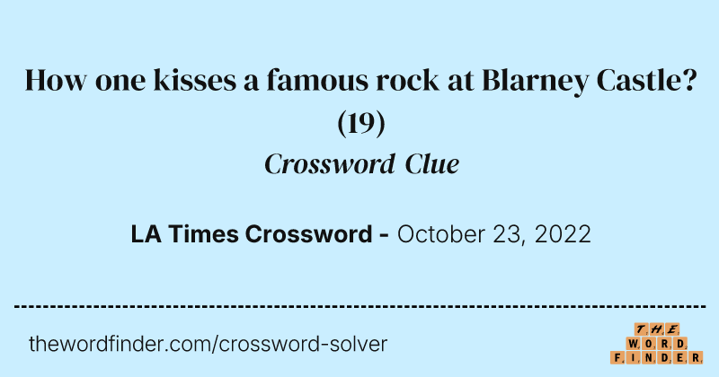 How one kisses a famous rock at Blarney Castle? crossword clue image