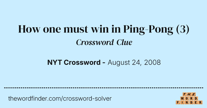 How one must win in Ping-Pong crossword clue image