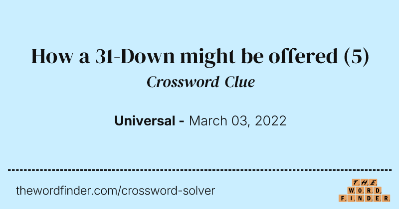 How a 31-Down might be offered crossword clue image