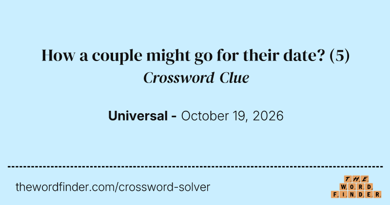 How a couple might go for their date? crossword clue image