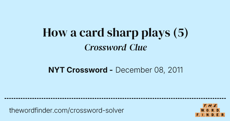 How a card sharp plays crossword clue image